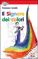 Il signore dei colori. E-book. Formato EPUB ebook