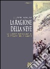 La ragione della neve. La guerra partigiana di un ragazzo delle Langhe. E-book. Formato EPUB ebook