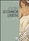 Le ceramiche libertine.Mercatini: istruzioni per l’uso. E-book. Formato EPUB ebook