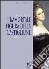 L'immortale figura della Castiglione. Il mito, la memoria, i luoghi. E-book. Formato Mobipocket ebook di Bruno Penna