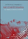 Mozarterapia. Star bene e vivere meglio con la musica di Wolfgang Amadeus Mozart. E-book. Formato EPUB ebook