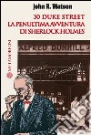 30 Duke Street. La penultima avventura di Sherlock Holmes. E-book. Formato EPUB ebook