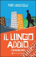 Il lungo addio e altri racconti. E-book. Formato EPUB