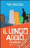 Il lungo addio e altri racconti. E-book. Formato EPUB ebook