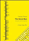 The Great Run: The Dream and the Adventure. E-book. Formato EPUB ebook di Francesco Prossen