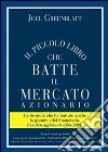 Il piccolo libro che batte il mercato azionario. Ediz. aggiornata. E-book. Formato Mobipocket ebook di Joel Greenblatt