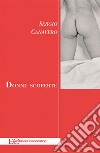 Donne scoperte. E-book. Formato EPUB ebook