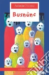 Busnunc. E-book. Formato EPUB ebook di Antonio Ferrero