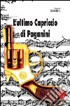 L' ultimo capriccio di Paganini. E-book. Formato EPUB ebook