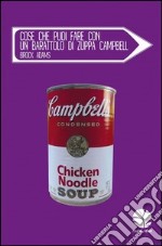 Cose che puoi fare con un barattolo di zuppa Campbell. E-book. Formato EPUB ebook