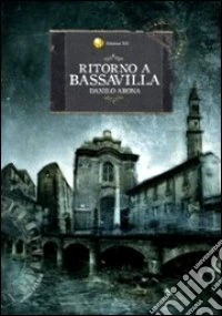Ritorno a Bassavilla. E-book. Formato Mobipocket ebook