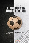 La più odiata dagli italiani. E-book. Formato EPUB ebook di Davide Bacchilega