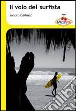 Il volo del surfista. E-book. Formato Mobipocket ebook