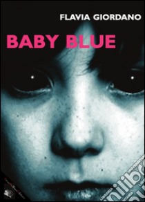 Baby blue. E-book. Formato EPUB ebook di Flavia Giordano