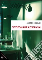 Citofonare Kowanski. E-book. Formato Mobipocket ebook