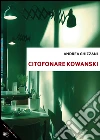 Citofonare Kowanski. E-book. Formato EPUB ebook di Andrea Ghizzani