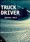 Truck driver: Diario di un camionista che leggeva romanzi d'amore. E-book. Formato EPUB ebook di Giovanni Zeoli