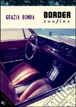 Border: Confine. E-book. Formato Mobipocket ebook