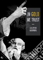 In gold we trust. E-book. Formato EPUB