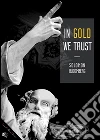 In gold we trust. E-book. Formato Mobipocket ebook di Solomon Bloomberg