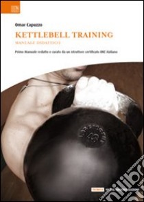 Kettlebell training. Manuale didattico. E-book. Formato ePub ebook di Omar Capuzzo
