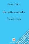 Due gatti in cattedra: Due brevi racconti e una postilla.. E-book. Formato EPUB ebook di Daniele Giglioli