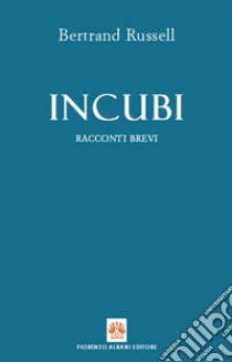 Incubi: Racconti brevi. E-book. Formato EPUB ebook di Bertrand Russell