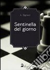 Sentinella del giorno. E-book. Formato EPUB ebook di Alessandro Zignani