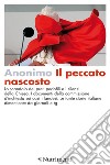 Il peccato nascosto: Lo scandalo dei preti pedofili e i silenzi della Chiesa. I documenti della commissione d'inchiesta sui casi irlandesi. Le tante storie italiane dimenticate da giornali e tg. E-book. Formato EPUB ebook