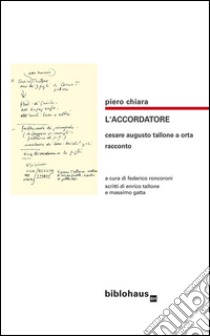 L'Accordatore: Cesare Augusto Tallone a Orta - racconto. E-book. Formato EPUB ebook di Piero Chiara