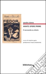 Amate Opere Prime: il Novecento su Charta. E-book. Formato Mobipocket