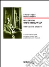 Alla peggio andrò in Biblioteca: i libri ritrovati di Italo Svevo. E-book. Formato EPUB ebook di Simone Volpato e Riccardo Cepach