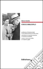 Croce bibliofilo. E-book. Formato EPUB ebook