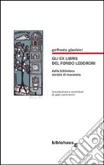 gli Ex Libris del Fondo Leboroni: della Biblioteca Statale di Macerata. E-book. Formato EPUB ebook