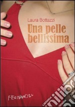 Una pelle bellissima. E-book. Formato EPUB ebook