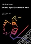 Luglio, agosto, settembre nero. E-book. Formato EPUB ebook