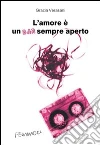 L'amore è un bar sempre aperto. E-book. Formato EPUB ebook di Grazia Verasani