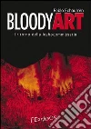 Bloody art. Il ritorno della lesbocommissaria. E-book. Formato EPUB ebook di Pablo Echaurren