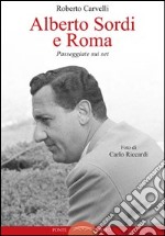 Alberto Sordi e Roma: Passeggiate sui set. E-book. Formato EPUB