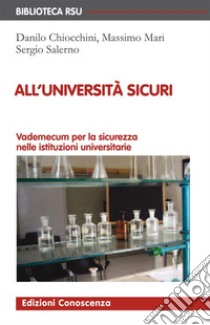 All'Università sicuri: Vademecum per la sicurezza nelle istituzioni universitarie. E-book. Formato EPUB ebook di Massimo Mari