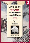 Testimonianze della Grande Guerra 1915-1918 L'Italia 2: «E se non partissi anch'io». E-book. Formato Mobipocket ebook