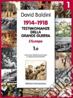 Testimonianze della Grande guerra 1914-1918 - L'Europa: L'Europa 1.0 . E-book. Formato Mobipocket