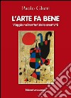 L'arte fa bene: Vaggio nei territori della creatività. E-book. Formato EPUB ebook