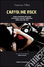 Cartoline rockGuida imperfetta all'ascolto di centouno canzoni «definitive» della storia del rock. E-book. Formato EPUB ebook