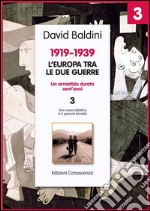 1919-1939 L'Europa tra le due guerre: Un armistizio durato vent'anni. E-book. Formato EPUB