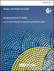 Asseverazioni in Italia. Le prassi dei tribunali a confronto in un'indagine pilota. E-book. Formato PDF ebook