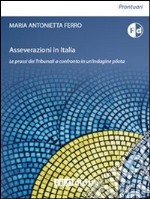 Asseverazioni in Italia. Le prassi dei tribunali a confronto in un'indagine pilota. E-book. Formato EPUB ebook