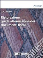 Ristorazione. Guida all'emissione dei documenti fiscali. E-book. Formato Mobipocket ebook