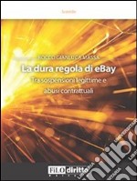 La dura regola di eBay. Tra sospensioni legittime e abusi contrattuali. E-book. Formato EPUB ebook