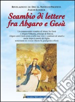 Scambio di lettere fra Abgaro e Gesù. E-book. Formato Mobipocket ebook